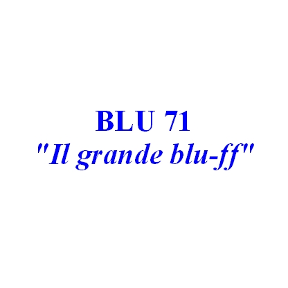 BLU 71 - Il grande blu-ff